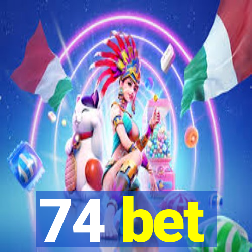 74 bet